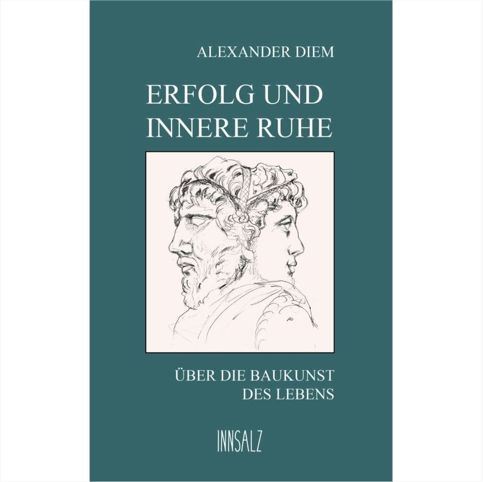 Alexander Diem: Erfolg und innere Ruhe - über die Baukunst des Lebens
